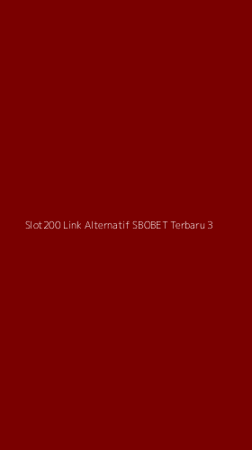 Tampilan Antarmuka Aplikasi Slot200 Link Alternatif Sbobet Terbaru - 3