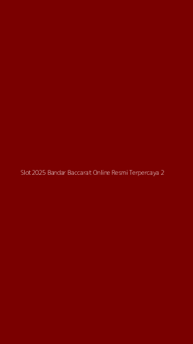 Tampilan Antarmuka Aplikasi Slot2025 Bandar Baccarat Online Resmi Terpercaya - 2