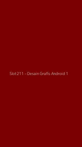 Tampilan Antarmuka Aplikasi Slot211 - Desain Grafis Android - 1