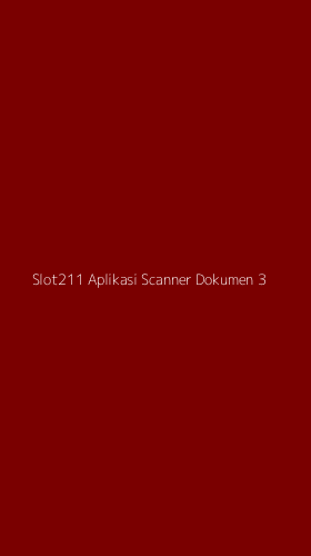 Tampilan Antarmuka Aplikasi Slot211 Aplikasi Scanner Dokumen - 3
