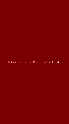 Tampilan Antarmuka Aplikasi Slot27 Download Premium Gratis - 4