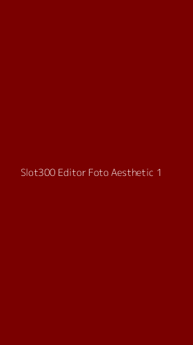 Tampilan Antarmuka Aplikasi Slot300 Editor Foto Aesthetic - 1