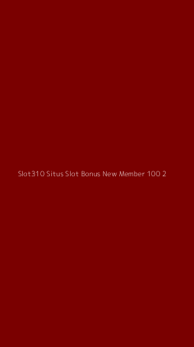 Tampilan Antarmuka Aplikasi Slot310 Situs Slot Bonus New Member 100 - 2