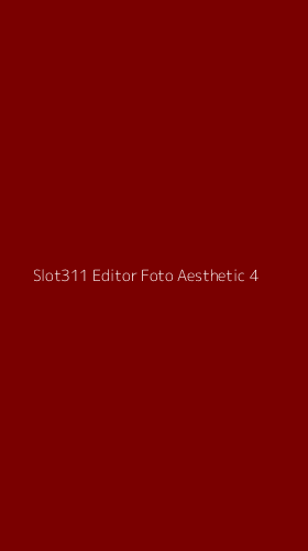 Tampilan Antarmuka Aplikasi Slot311 Editor Foto Aesthetic - 4