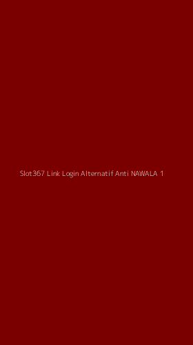 Tampilan Antarmuka Aplikasi Slot367 Link Login Alternatif Anti Nawala - 1