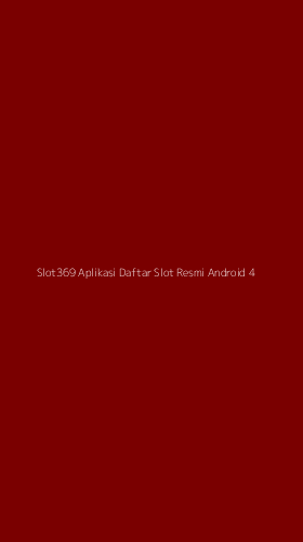 Tampilan Antarmuka Aplikasi Slot369 Aplikasi Daftar Slot Resmi Android - 4