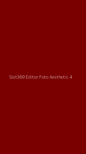 Tampilan Antarmuka Aplikasi Slot369 Editor Foto Aesthetic - 4