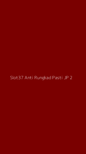 Tampilan Antarmuka Aplikasi Slot37 Anti Rungkad Pasti Jp - 2