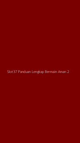 Tampilan Antarmuka Aplikasi Slot37 Panduan Lengkap Bermain Aman - 2