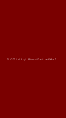 Tampilan Antarmuka Aplikasi Slot378 Link Login Alternatif Anti Nawala - 3