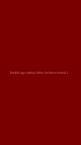Tampilan Antarmuka Aplikasi Slot404 Login Aplikasi Daftar Slot Resmi Android - 2