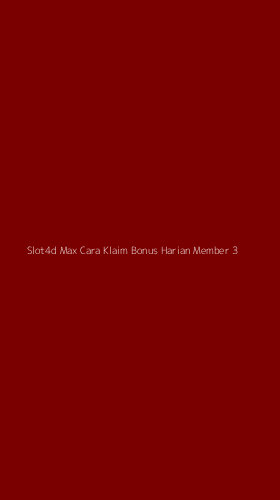 Tampilan Antarmuka Aplikasi Slot4d Max Cara Klaim Bonus Harian Member - 3