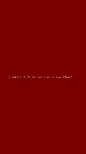Tampilan Antarmuka Aplikasi Slot4d2 Link Daftar Semua Jenis Game Online - 1