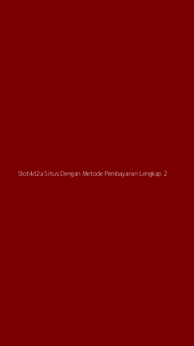 Tampilan Antarmuka Aplikasi Slot4d2a Situs Dengan Metode Pembayaran Lengkap - 2