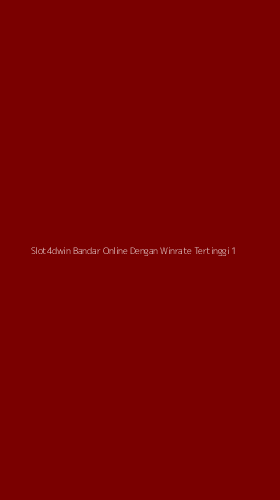 Tampilan Antarmuka Aplikasi Slot4dwin Bandar Online Dengan Winrate Tertinggi - 1