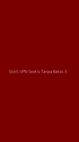 Tampilan Antarmuka Aplikasi Slot5 Vpn Gratis Tanpa Batas - 3