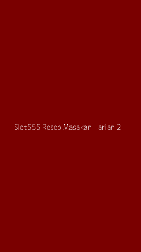 Tampilan Antarmuka Aplikasi Slot555 Resep Masakan Harian - 2