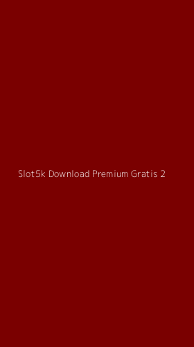 Tampilan Antarmuka Aplikasi Slot5k Download Premium Gratis - 2