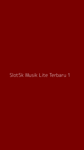 Tampilan Antarmuka Aplikasi Slot5k Musik Lite Terbaru - 1