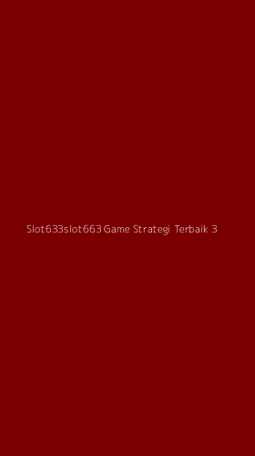 Tampilan Antarmuka Aplikasi Slot633slot663 Game Strategi Terbaik - 3