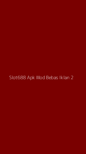 Tampilan Antarmuka Aplikasi Slot688 Apk Mod Bebas Iklan - 2