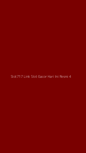 Tampilan Antarmuka Aplikasi Slot717 Link Slot Gacor Hari Ini Resmi - 4