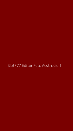 Tampilan Antarmuka Aplikasi Slot777 Editor Foto Aesthetic - 1