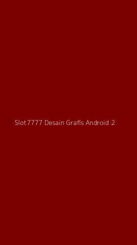 Tampilan Antarmuka Aplikasi Slot7777 Desain Grafis Android - 2