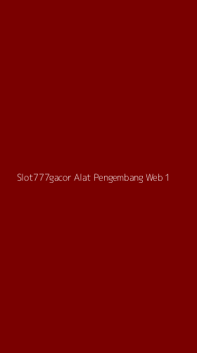 Tampilan Antarmuka Aplikasi Slot777gacor Alat Pengembang Web - 1