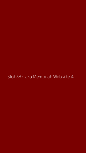 Tampilan Antarmuka Aplikasi Slot78 Cara Membuat Website - 4