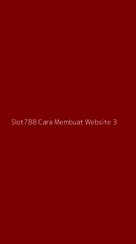 Tampilan Antarmuka Aplikasi Slot788 Cara Membuat Website - 3
