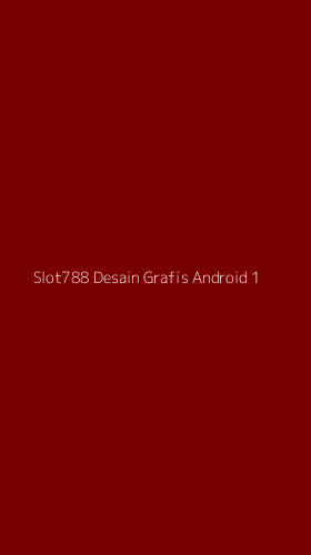 Tampilan Antarmuka Aplikasi Slot788 Desain Grafis Android - 1