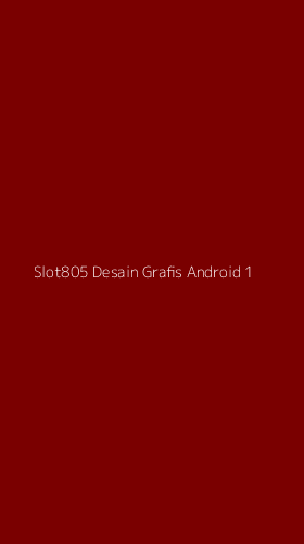 Tampilan Antarmuka Aplikasi Slot805 Desain Grafis Android - 1