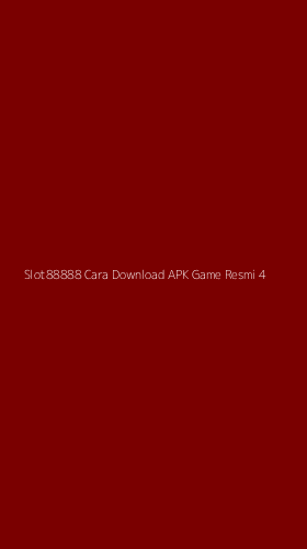 Tampilan Antarmuka Aplikasi Slot88888 Cara Download Apk Game Resmi - 4