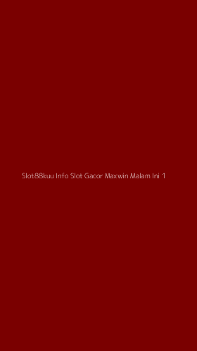 Tampilan Antarmuka Aplikasi Slot88kuu Info Slot Gacor Maxwin Malam Ini - 1