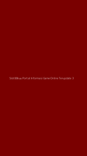 Tampilan Antarmuka Aplikasi Slot88kuu Portal Informasi Game Online Terupdate - 3