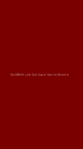 Tampilan Antarmuka Aplikasi Slot88nft Link Slot Gacor Hari Ini Resmi - 4