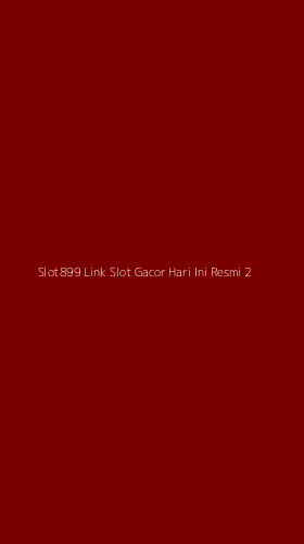 Tampilan Antarmuka Aplikasi Slot899 Link Slot Gacor Hari Ini Resmi - 2