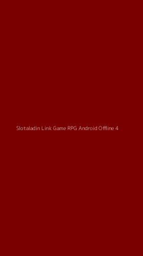 Tampilan Antarmuka Aplikasi Slotaladin Link Game Rpg Android Offline - 4