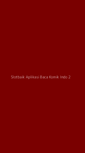 Tampilan Antarmuka Aplikasi Slotbaik Aplikasi Baca Komik Indo - 2