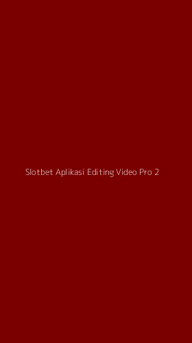 Tampilan Antarmuka Aplikasi Slotbet Aplikasi Editing Video Pro - 2