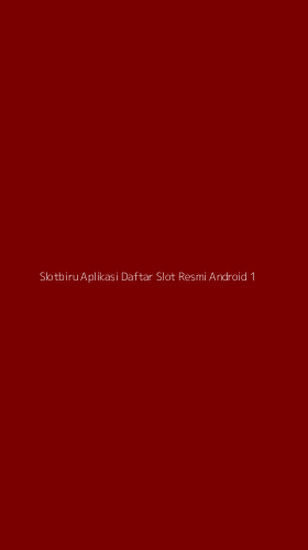 Tampilan Antarmuka Aplikasi Slotbiru Aplikasi Daftar Slot Resmi Android - 1