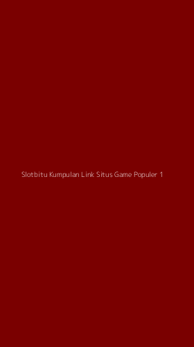 Tampilan Antarmuka Aplikasi Slotbitu Kumpulan Link Situs Game Populer - 1