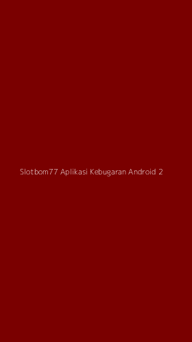 Tampilan Antarmuka Aplikasi Slotbom77 Aplikasi Kebugaran Android - 2