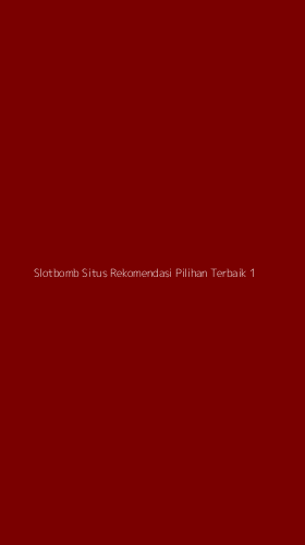 Tampilan Antarmuka Aplikasi Slotbomb Situs Rekomendasi Pilihan Terbaik - 1