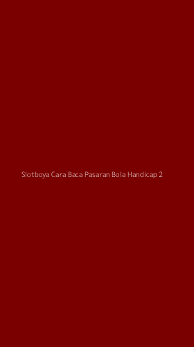 Tampilan Antarmuka Aplikasi Slotboya Cara Baca Pasaran Bola Handicap - 2