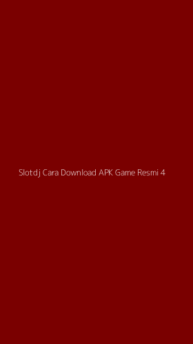Tampilan Antarmuka Aplikasi Slotdj Cara Download Apk Game Resmi - 4