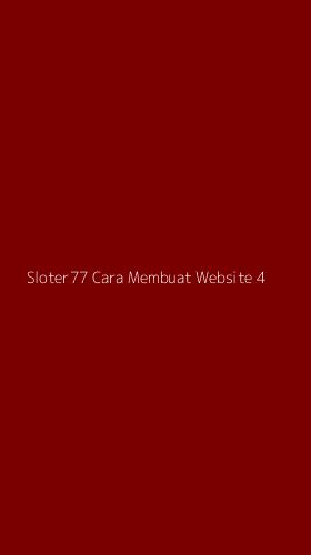 Tampilan Antarmuka Aplikasi Sloter77 Cara Membuat Website - 4