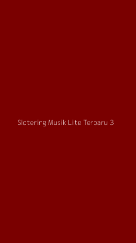 Tampilan Antarmuka Aplikasi Slotering Musik Lite Terbaru - 3