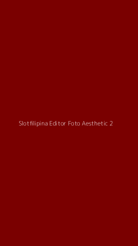 Tampilan Antarmuka Aplikasi Slotfilipina Editor Foto Aesthetic - 2